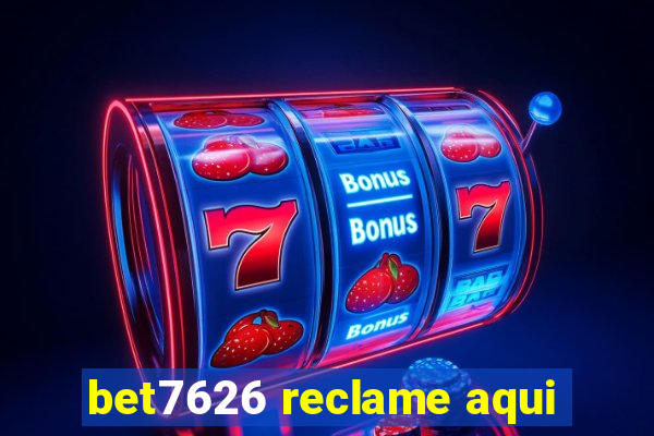 bet7626 reclame aqui